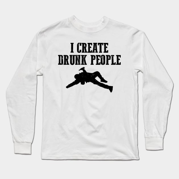 I Create Drunk People Bartender Gifts and Shirts Long Sleeve T-Shirt by Mesyo